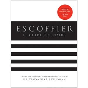 Escoffier The Complete Guide to the Art of Modern Cookery Revised by H L Cracknell & R J Kaufmann & Georges Auguste Escoffier