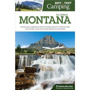 Best Tent Camping Montana by Jan Nesset