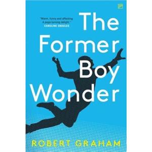 The Former Boy Wonder by Robert Graham