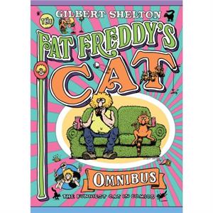 Fat Freddys Cat Omnibus by Gilbert Shelton