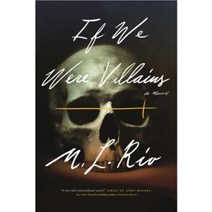 If We Were Villains  A Novel by M L Rio