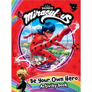 Miraculous Be Your Own Hero Activity Book  100 Official Ladybug amp Cat Noir Gift for Kids by Buzzpop