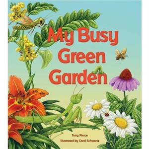 My Busy Green Garden by Terry Pierce