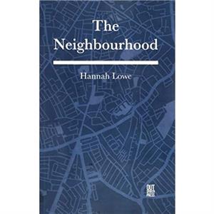 The Neighbourhood by Hannah Lowe