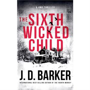 The Sixth Wicked Child by J.D. Barker