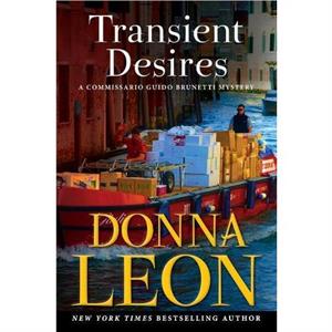 Transient Desires  A Commissario Guido Brunetti Mystery by Donna Leon