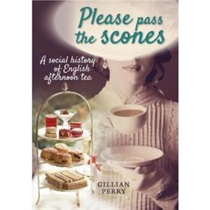 Please pass the scones by Gillian Perry