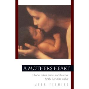 A Mothers Heart by Jean Fleming