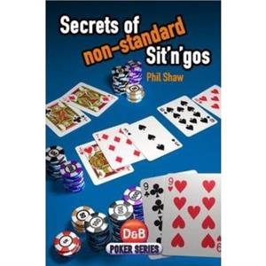 Secrets of Nonstandard Sit n Gos by Phil Shaw