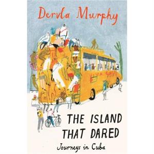 The Island that Dared by Dervla Murphy