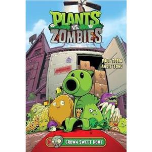 Plants Vs. Zombies Volume 4 Grown Sweet Home by Paul Tobin