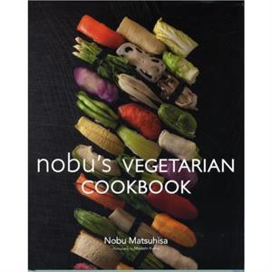 Nobu Vegetarian Cookbook by Nobu Matsuhisa