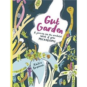 Gut Garden by Katie Brosnan