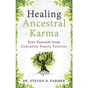 Healing Ancestral Karma by Dr. Steven Dr. Steven Farmer Farmer