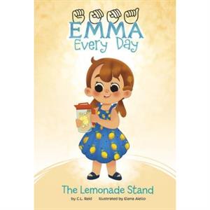 The Lemonade Stand by C L Reid & Illustrated by Elena Aiello