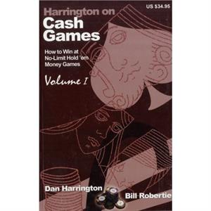 Harrington on Cash Games How to Win at NoLimit Holdem Money Games by Dan Harrington & Bill Robertie