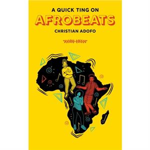 A Quick Ting On Afrobeats by Christian Adofo