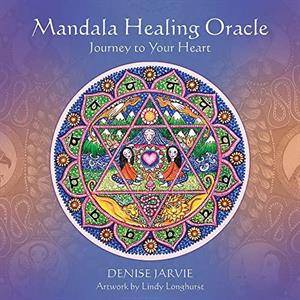 Mandala Healing Oracle by Denise Jarvie & Illustrated by Lindy Longhurst