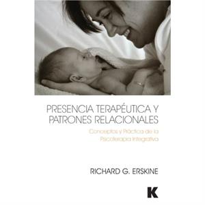 Presencia Terapeutica y Patrones Relacionales by Richard Erskine