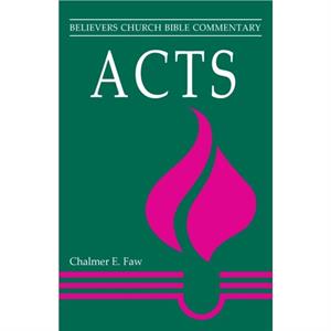 Acts by Chalmer Ernest Faw