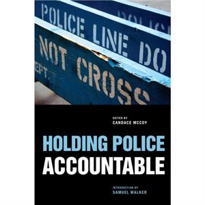 Holding Police Accountable by Candace McCoy