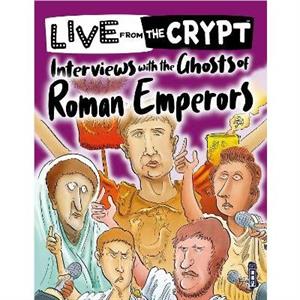 Interviews with the ghosts of Roman emperors by John Townsend