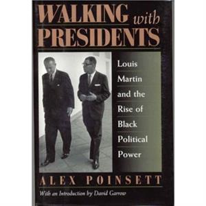 Walking With Presidents by Alex Poinsett