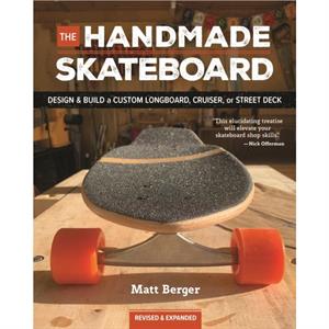 The Handmade Skateboard by Matt Berger