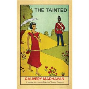 The Tainted by Cauvery Madhavan