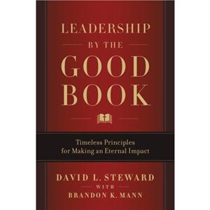 Leadership by the Good Book by David L. Steward