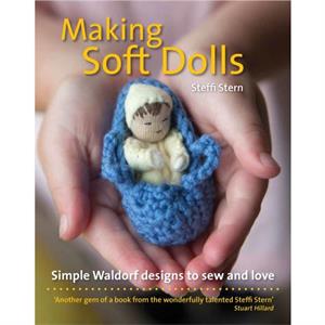 Making Soft Dolls by Steffi Stern