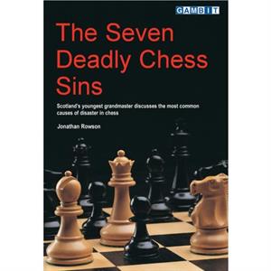 The Seven Deadly Chess Sins by Jonathan Rowson