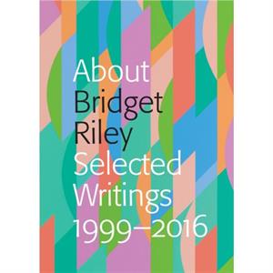 About Bridget Riley by Robert Kudielka