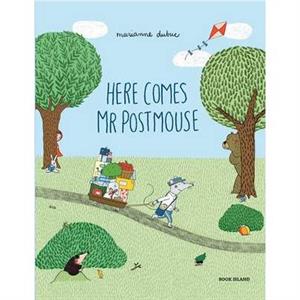 Here Comes Mr Postmouse by Marianne Dubuc