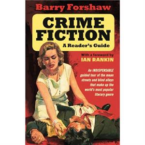 Crime Fiction A Readers Guide by Barry Forshaw