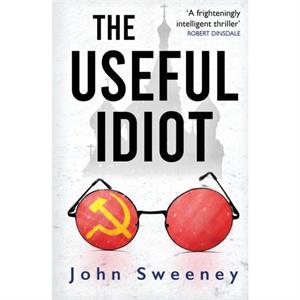 The Useful Idiot by John Sweeney