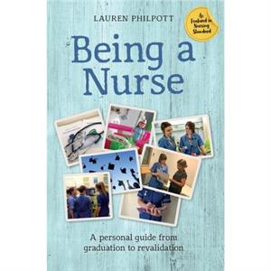 Being a Nurse by Lauren Philpott