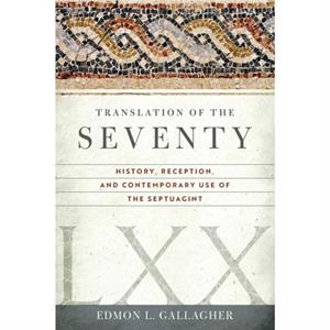 Translation of the Seventy by Edmon L Gallagher