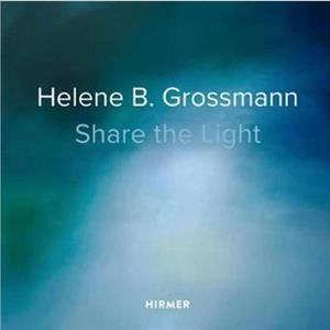 Helene B. Grossmann Share the Light by Christoph Vitali