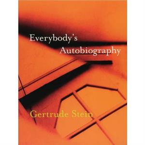 Everybodys Autobiography by Gertrude Stein