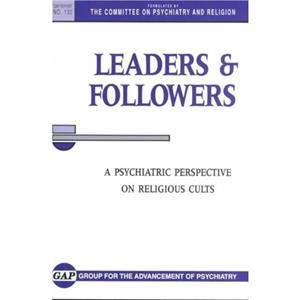 Leaders and Followers by Group for the Advancement of Psychiatry