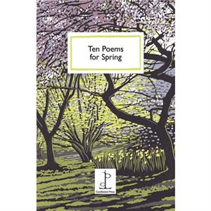 Ten Poems for Spring by Various Authors