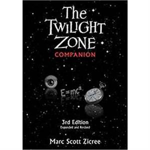 The Twilight Zone Companion  Third edition by M S Zicree