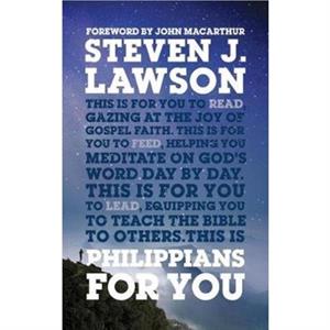 Philippians For You by Steven J Lawson