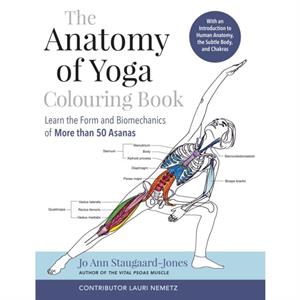 The Anatomy of Yoga Colouring Book by Jo Ann StaugaardJones