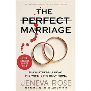 The Perfect Marriage by Jeneva Rose