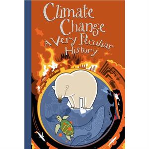 Climate Change A Very Peculiar History by David Arscott