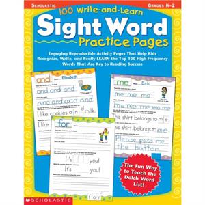 100 WriteandLearn Sight Word Practice Pages  Engaging Reproducible Activity Pages That Help Kids Recognize Write and Really Learn the Top 100 HighFrequency Words That are Key to Reading Success by Sch