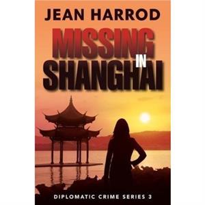 Missing in Shanghai by Jean Harrod