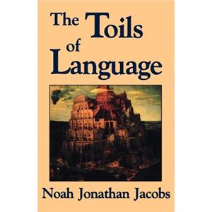 The Toils of Language by Noah Jacobs